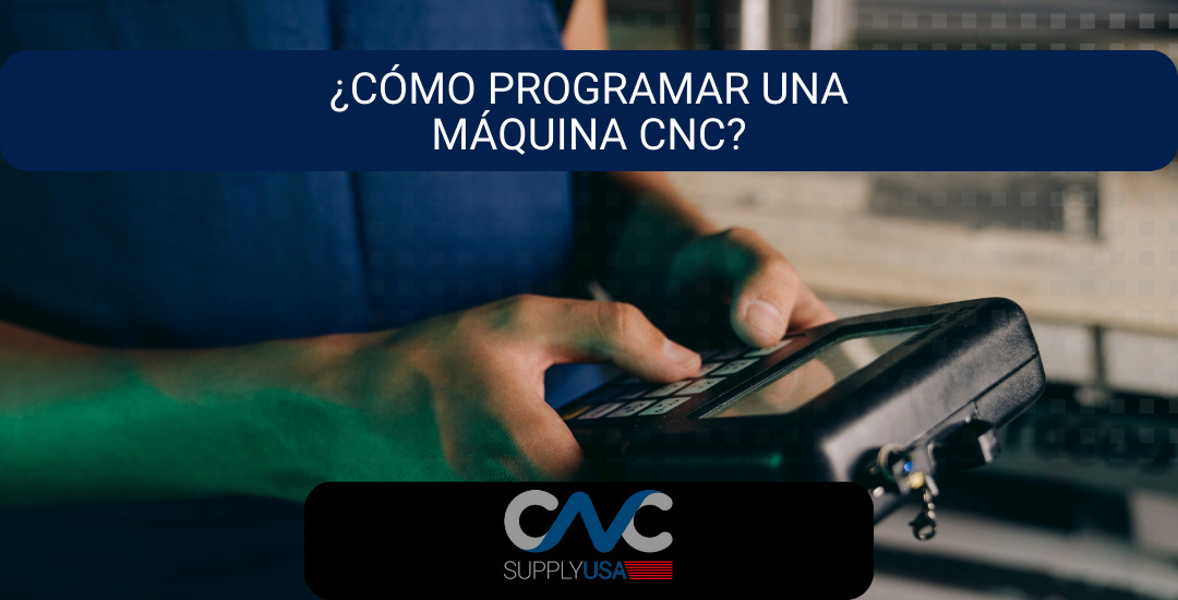 Como programar una máquina CNC-cncsupplyusa