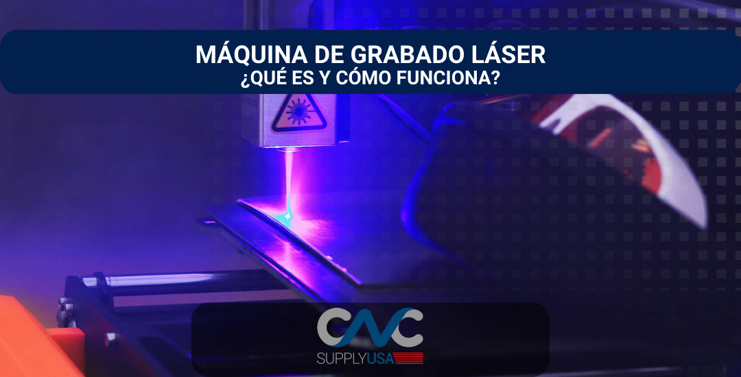 Máquina de grabado láser: ¿Qué es y como funciona?